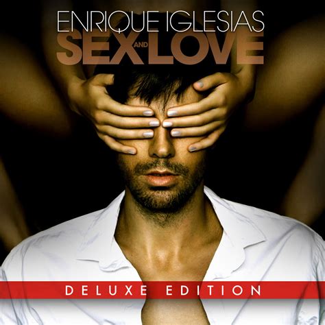 enrique iglesias sex and love